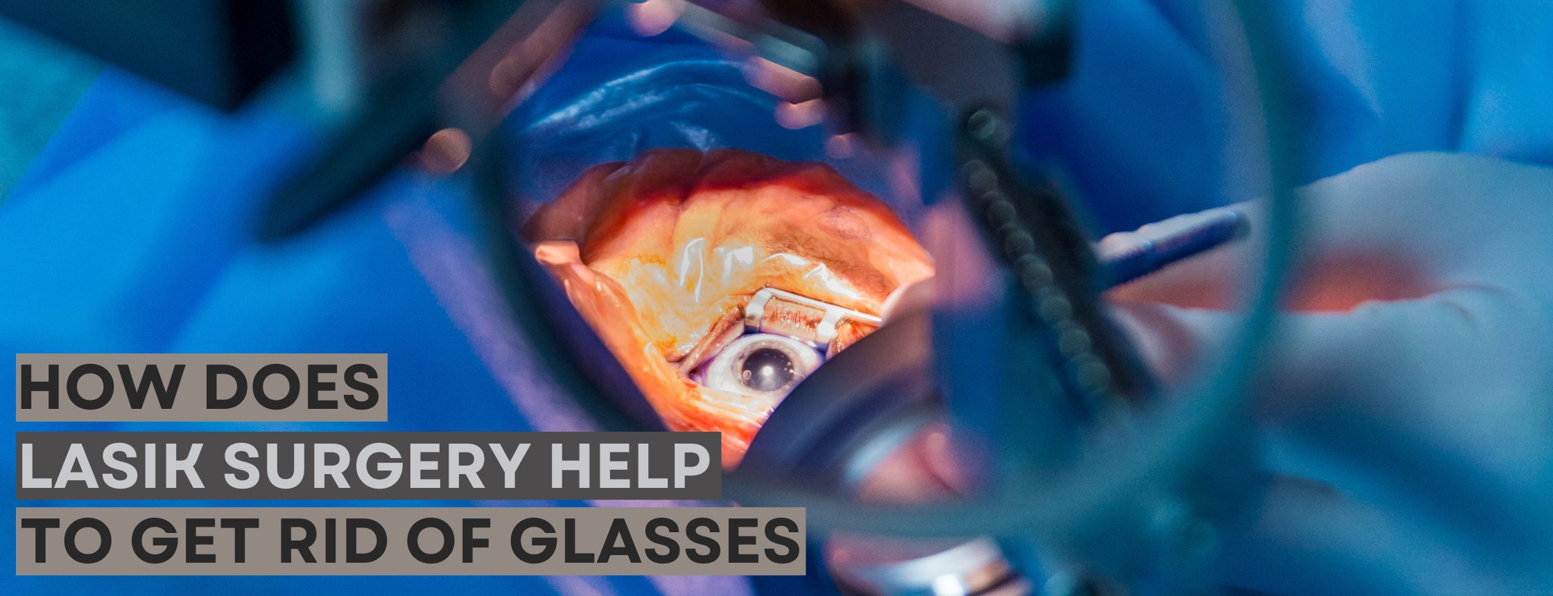 How Does Lasik Surgery Help To Get Rid Of Glasses